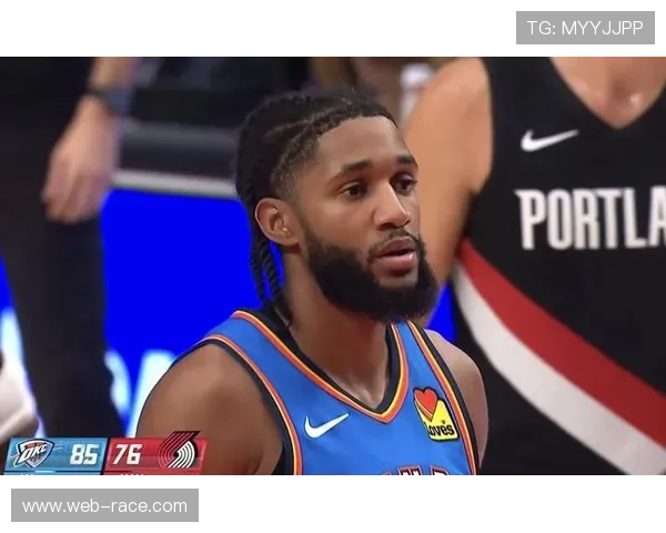 开拓者121-119逆转雷霆，阿夫迪亚26+10+9终结对手8连胜